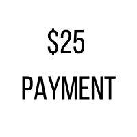  $25 Payment