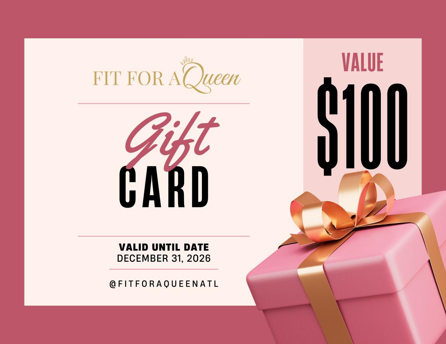 Fit For A Queen Gift Card $100