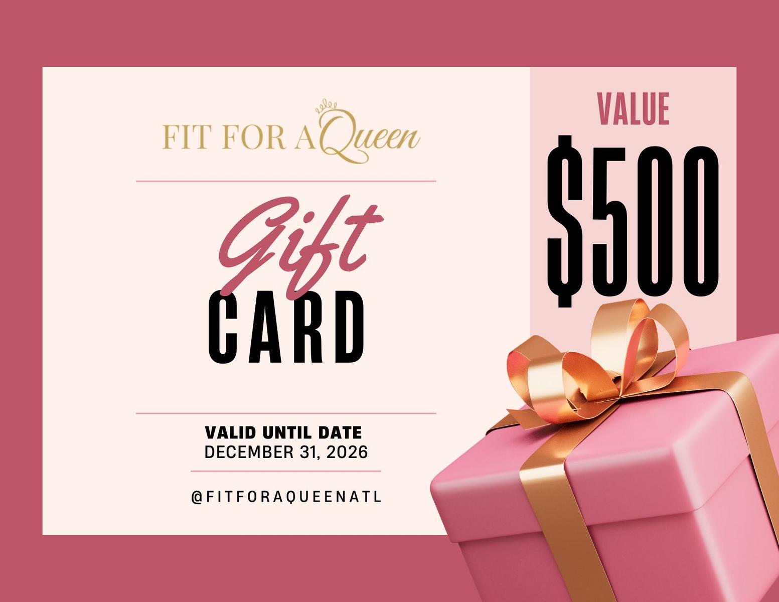 Fit For A Queen Gift Card $500